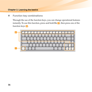 Page 3016
Chapter 2. Learning the basics
„Function key combinations
Through the use of the function keys, you can change operational features 
instantly. To use this function, press and hold Fn  ; then press one of the 
function keys  .


b
a 