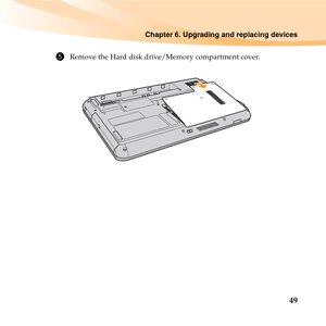 Page 63Chapter 6. Upgrading and replacing devices
49
5Remove the Hard disk drive/Memory compartment cover. 