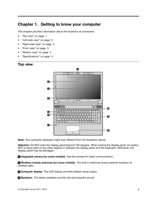 Page 15 

&KDSW
HU *HWWLQJ
WR NQRZ \RXUFRPSXW HU 
7KLV
FKDSW HUSURYLGHV LQIRUPDWLRQ DERXWWKHORFDWLRQV RIFRQQHFW RUV
a
W7RS YLHZX RQSDJH 
a
W/HIWVLGH YLHZXRQSDJH 
a
W5LJKWVLGH YLHZXRQSDJH 
a
W)URQW YLHZX RQSDJH 
a
W%RWW RPYLHZX RQSDJH 
a
W6SHFL1FDWLRQVX RQSDJH  
7
RS YLHZ 
 
1RW
H