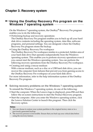 Page 2418
Chapter 3. Recovery system
Using the OneKey Recovery Pro program on the 
Windows 7 operating system 
 - - - - - - - - - - - - - - - - - - - - - - - - - - - - - - - - - - - - - - - - - - - - - - - - - - - - - - - - - 
On the Windows 7 operating system, the OneKey® Recovery Pro program 
enables you to do the following:
ing backup and recovery operations
The OneKey Recovery Pro program enables you to back up all your hard 
disk drive contents including the operating system, data files, software...