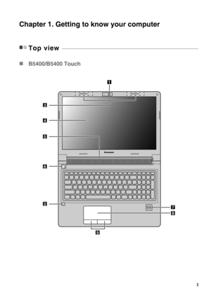 Page 71
Chapter 1. Getting to know your computer
Top view  - - - - - - - - - - - - - - - - - - - - - - - - - - - - - - - - - - - - - - - - - - - - - - - - - - - - - - - - - - - - - - -  - - - - - - - - - - - - - - - - - - - - - - - - - - - - - - - - - - - - - - - - - - - - - - - - - - - - - -
 B5400/B5400 Touch
3
4
6
5
1
2
8
7
9 