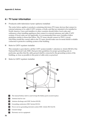 Page 6456
Appendix E. Notices
TV tuner information  - - - - - - - - - - - - - - - - - - - - - - - - - - - - - - - - - - - - - - - - - - - - - - - - - - - - - - - - - - - - - - - - - - - - - - - - - - - - - - - - - - - - - - - - - - - - - - - - - - -
„Products with television tuner options installed
The notice below applies to products containing television (TV) tuner devices that connect to 
external antennas or to cable/CATV systems, or both, and that are intended to be installed in 
North America. Users and...