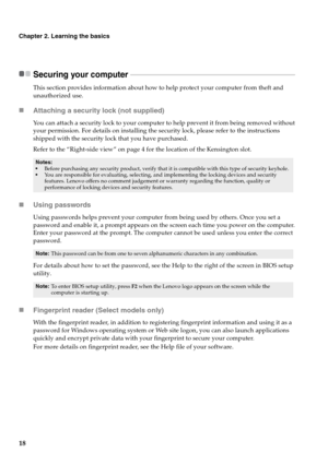 Page 22
18
Chapter 2. Learning the basics
Securing your computer  - - - - - - - - - - - - - - - - - - - - - - - - - - - - - - - - - - - - - - - - - - - - - - - - - - - - - - - - - - - - - - - - - - - - - - - - - - - - - - - - - - - - - - - - - - - 
This section provides information about how to help protect your computer from theft and 
unauthorized use.
„Attaching a security lock (not supplied)
You can attach a security lock to your computer to help prevent it from being removed without 
your permission. For...