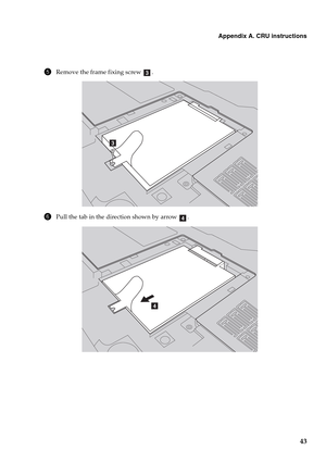 Page 47Appendix A. CRU instructions
43
5Remove the frame fixing screw  .
6Pull the tab in the direction shown by arrow  .
c
c
d
d 