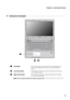 Page 19Chapter 2. Learning the basics
15
Using the touchpad  - - - - - - - - - - - - - - - - - - - - - - - - - - - - - - - - - - - - - - - - - - - - - - - - - - - - - - - - - - - - - - - - - - - - - - - - - - - - - - - - - - - - - - - - - - - - - - - - - - - - - -
To u c h p a dTo move the cursor on the screen, slide your fingertip over 
the pad in the direction in which you want the cursor to 
move.
Left click buttonThe function corresponds to that of the left mouse button on 
a conventional mouse.
Right click...