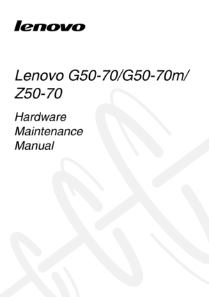 Page 1Lenovo G50-70/G50-70m/
Z50-70
Hardware 
Maintenance 
Manual 