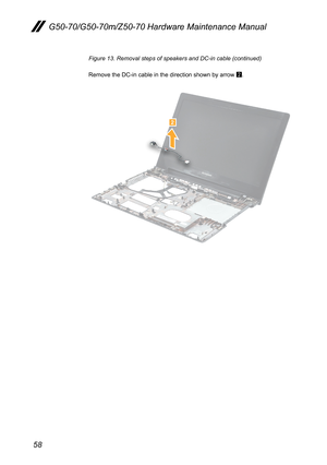 Page 6258
G50-70/G50-70m/Z50-70 Hardware Maintenance Manual
Figure 13. Removal steps of speakers and DC-in cable (continued)
Remove	the	DC-in	cable	in	the	direction	shown	by	arrow	2.
 