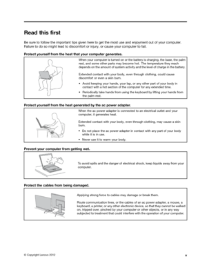 Page 7 

5HDG
WKLV1UVW 
%H
VXUHWR IROORZ WKHLPSRU WDQWWLSVJLYHQ KHUHWR JHW WKHPRVW XVHDQG HQMR\PHQW RXWRI\RXU FRPSXW HU
)
DLOXU HWR GR VRPLJKW OHDGWR GLVFRPIRU WRU LQMXU \RU FDXVH \RXUFRPSXW HUWR IDLO
3
URW HFW \RXUVHOI IURP WKH KHDW WKDW\RXU FRPSXW HUJHQHU DWHV  :KHQ
\RXUFRPSXW HULVWXUQHG RQRUWKH EDWW HU\LV FKDU JLQJ WKHEDVH WKHSDOP
U
HVW DQG VRPH RWKHUSDUWVPD\ EHFRPH KRW7KHWHPSHU DWXUHWKH\ UHDFK
GHSHQGV
RQWKH DPRXQW RIV\VW HPDFWLYLW\ DQGWKHOHYHO RIFKDU JHLQWKH EDWW HU\
([W
HQGHG FRQWDFW ZLWK\RXU...