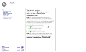Page 28CallsYour phone number
Find it: swipe up  >  Settings > About phone > 
Status > SIM status > My phone number.
Emergency calls
Note: your service provider programs one or more 
emergency phone numbers that you can call under any 
circumstances, even when your phone is locked. Emergency 
numbers vary by country. Your pre-programmed emergency 
number(s) may not work in all locations and sometimes 
an emergency call cannot be placed due to network, 
environmental or interference issues.
1   Tap 
 Phone (if...
