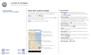 Page 47Locate & navigateQuick start: locate & navigate
Find a nearby cafe, get directions or step-by-step GPS voice 
navigation using the Google Maps™ you know and trust.
Find it: swipe up 
 >  Maps
Enter what you want to find in the search bar, then tap 
 to 
see more information and options.
Note: your map screen may look different.
Explore food & drinks near Birmingham
Search Google Maps11:35Sear ch by  voic e fo r
an addr ess or location.
See your curr ent location.
Get dir ections and
na vigation...