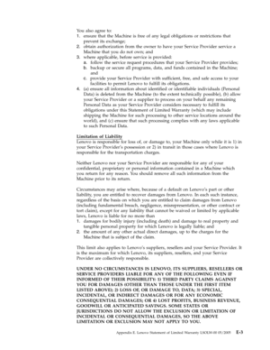 Page 69Yo u also agree to: 
1.   
 ensure that the Machine is free of any legal obligations or restrictions that 
prevent its exchange; 
2. 
 
 obtain authorization from the owner to have your Service Provider service a 
Machine that you do not own; and 
3. 
 
 where applicable, before service is provided: 
a. 
 
 follow the service request procedures that your Service Provider provides; 
b. 
 
 backup or secure all programs, data, and funds contained in the Machine; 
and 
c. 
 
 provide your Service Provider...