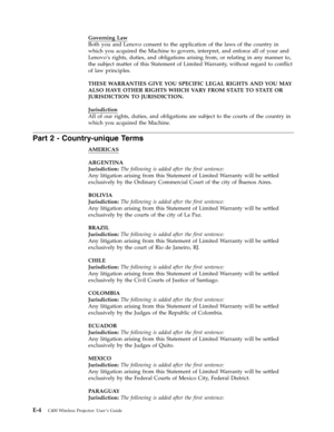 Page 70Governing Law 
Both you and Lenovo consent to the application of the laws of the country in 
which you acquired the Machine to govern, interpret, and enforce all of your and 
Lenovo’s rights, duties, and obligations arising from, or relating in any manner to, 
the subject matter of this Statement of Limited Warranty, without regard to conflict 
of law principles. 
THESE WARRANTIES GIVE YOU SPECIFIC LEGAL RIGHTS AND YOU MAY 
ALSO HAVE OTHER RIGHTS WHICH VA R Y FROM S TAT E TO S TAT E OR 
JURISDICTION TO...