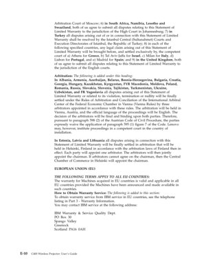 Page 76Arbitration Court of Moscow; 6) in South Africa, Namibia, Lesotho and 
Swaziland, both of us agree to submit all disputes relating to this Statement of 
Limited Warranty to the jurisdiction of the High Court in Johannesburg; 7) in 
Turkey all disputes arising out of or in connection with this Statement of Limited 
Warranty shall be resolved by the Istanbul Central (Sultanahmet) Courts and 
Execution Directorates of Istanbul, the Republic of Turkey; 8) in each of the 
following specified countries, any...