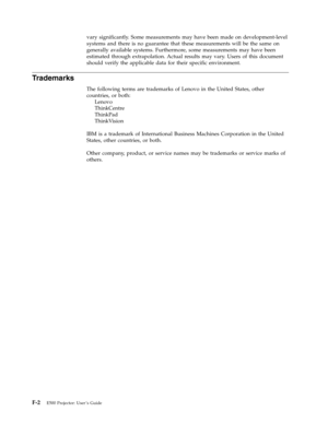 Page 76vary significantly. Some measurements may have been made on development-level 
systems and there is no guarantee that these measurements will be the same on 
generally available systems. Furthermore, some measurements may have been 
estimated through extrapolation. Actual results may vary. Users of this document 
should verify the applicable data for their specific environment. 
Trademarks 
The following terms are trademarks of Lenovo in the United States, other 
countries, or both: 
   
 
Lenovo...