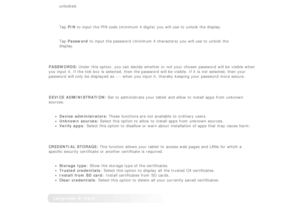 Page 28unlocked.
 Tap PIN to  input the PIN code (minimum 4 digits)  you will use to  unlock the display.
Tap  Password  to  input the password (minimum 4 characters) you will use to  unlock the
display.
 
PASSWORDS:  Under  this option,  you can decide  whether or not your chosen  password will be  visible  when
you input it. If the tick box is  selected, then the password will be  visible.  If it is  not selected, then your
password will only be  displayed  as  ···· when you input it, thereby  keeping  your...