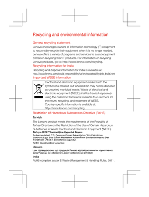 Page 10
Recycling and environmental information
General recycling statementLenovo encourages owners of information technology (IT) equipment 
to responsibly recycle their equipment when it is no longer needed. 
Lenovo offers a variety of programs and services to assist equipment 
owners in recycling their IT products. For information on recycling 
Lenovo products, go to: http://www.lenovo.com/recycling.
Recycling information for IndiaRecycling and disposal information for India is available...
