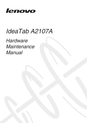 Page 1IdeaTab A2107A
Hardware 
Maintenance
Manual 