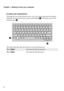 Page 8Chapter 1. Getting to know your computer
4
Function key combinations
Through the use of the function keys, you can change operational features 
instantly. To use this function, press and hold Fn a; then press one of the 
function keys b.
The following describes the features of each function key.
Fn + PgUp:Activates the Home function.
Fn + PgDn:Activates the End function.
a
b 