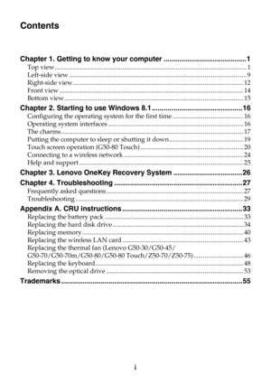 Page 5i Chapter 1. Getting to know your computer ..........................................1
Top view ....................................................................................................................... 1
Left-side view ..............................................................................................................9
Right-side view.......................................................................................................... 12
Front view...