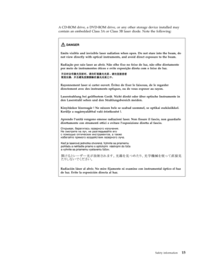 Page 23A CD-ROM drive, a DVD-ROM drive, or any other storage device installed may 
contain an embedded Class 3A or Class 3B laser diode. Note the following: 
DANGER   
Emits visible and invisible laser radiation when open. Do not stare into the beam, do 
not view directly with optical instruments, and avoid direct exposure to the beam. 
Radiação por raio laser ao abrir. Não olhe fixo no feixe de luz, não olhe diretamente 
por meio de instrumentos óticos e evite exposição direta com o feixe de luz....