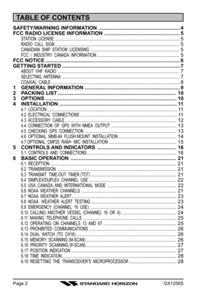Page 2GX1256SPage 2
TABLE OF CONTENTS
SAFETY/WARNING INFORMATION .......................................................... 4
FCC RADIO LICENSE INFORMATION ...................................................... 5
STATION  LICENSE ............................................................................................................................5RADIO  CALL  SIGN ............................................................................................................................5CANADIAN  SHIP...