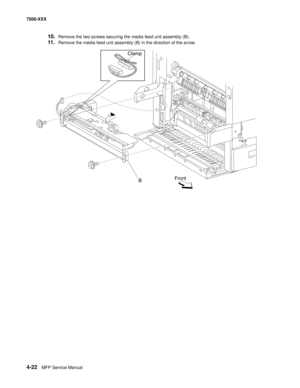 Page 4004-22MFP Service Manual 7500-XXX
10.Remove the two screws securing the media feed unit assembly (B). 
11.Remove the media feed unit assembly (B) in the direction of the arrow. 
BFront Clamp 