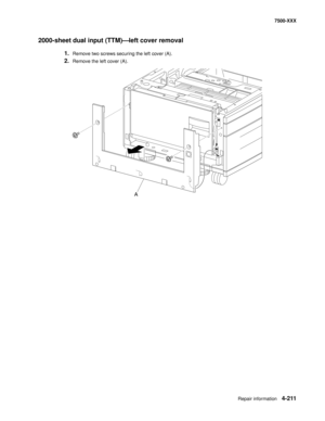 Page 589Repair information4-211
7500-XXX
2000-sheet dual input (TTM)–left cover removal 
1.Remove two screws securing the left cover (A). 
2.Remove the left cover (A). 
A 