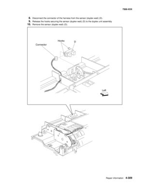 Page 687Repair information4-309
7500-XXX
8.Disconnect the connector of the harness from the sensor (duplex wait) (D).
9.Release the hooks securing the sensor (duplex wait) (D) to the duplex unit assembly.
10.Remove the sensor (duplex wait) (D). 
D Hooks
Left
Connector 