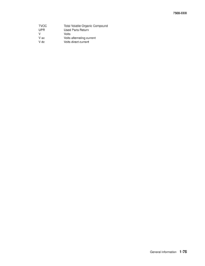 Page 97General information1-75
7500-XXX
TVOC Total Volatile Organic Compound
UPR    Used Parts Return
VVolts 
V ac Volts alternating current
V dc Volts direct current 