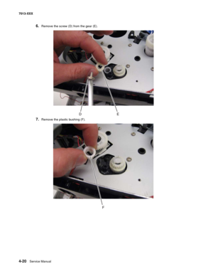 Page 1584-20  Service Manual 7013-XXX
6.Remove the screw (D) from the gear (E).
7.Remove the plastic bushing (F). 