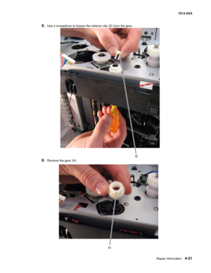 Page 159Repair information 4-21
7013-XXX
8.Use a screwdriver to loosen the retainer clip (G) from the gear.
9.Remove the gear (H). 