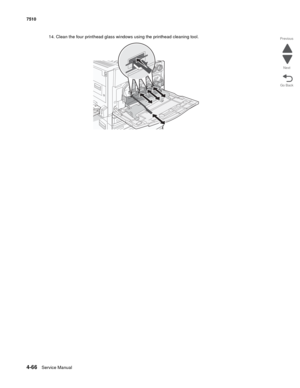 Page 4984-66Service Manual 7510 
Go Back Previous
Next
14. Clean the four printhead glass windows using the printhead cleaning tool. 