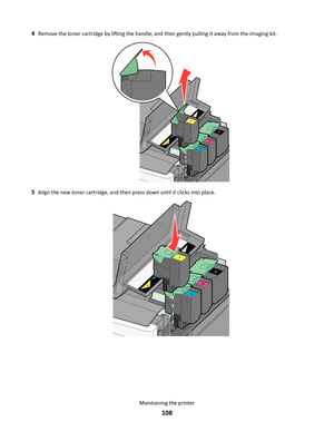 Page 1084Remove the toner cartridge by lifting the handle, and then gently pulling it away from the imaging kit.
Y
C
M
K
Y
C
M
K
5Align the new toner cartridge, and then press down until it clicks into place.
Y
C
M
K
Y
C
M
K
Maintaining the printer
108 