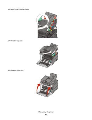 Page 2016Replace the toner cartridges.
17Close the top door.
18Close the front door.
Maintaining the printer
20 