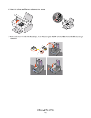 Page 116Open the printer, and then press down on the levers.
7Remove the tape from the black cartridge, insert the cartridge in the left carrier, and then close the black cartridge
carrier lid.
Setting up the printer
11 