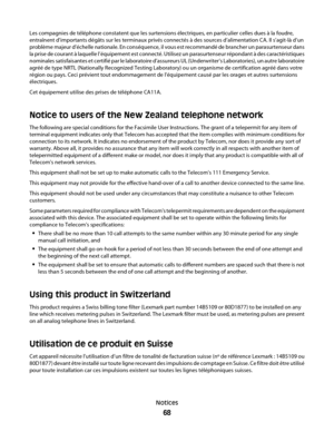 Page 68Les compagnies de téléphone constatent que les surtensions électriques, en particulier celles dues à la foudre,
entraînent d'importants dégâts sur les terminaux privés connectés à des sources d’alimentation CA. Il s’agit-là d’un
problème majeur d’échelle nationale. En conséquence, il vous est recommandé de brancher un parasurtenseur dans
la prise de courant à laquelle l’équipement est connecté. Utilisez un parasurtenseur répondant à des caractéristiques
nominales satisfaisantes et certifié par le...