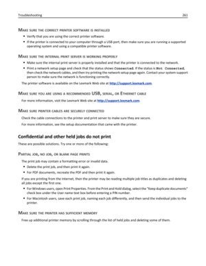 Page 261MAKE SURE THE CORRECT PRINTER SOFTWARE IS INSTALLED
Verify that you are using the correct printer software.
If the printer is connected to your computer through a USB port, then make sure you are running a supported
operating system and using a compatible printer software.
MAKE SURE THE INTERNAL PRINT SERVER IS WORKING PROPERLY
Make sure the internal print server is properly installed and that the printer is connected to the network.
Print a network setup page and check that the status shows Connected....