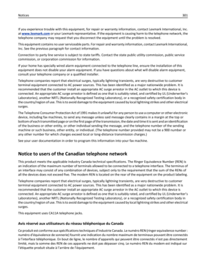 Page 301If you experience trouble with this equipment, for repair or warranty information, contact Lexmark International, Inc.
at 
www.lexmark.com or your Lexmark representative. If the equipment is causing harm to the telephone network, the
telephone company may request that you disconnect the equipment until the problem is resolved.
This equipment contains no user serviceable parts. For repair and warranty information, contact Lexmark International,
Inc. See the previous paragraph for contact information....