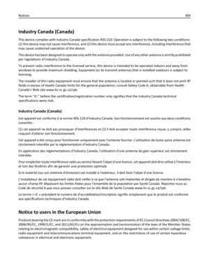 Page 304Industry Canada (Canada)
This device complies with Industry Canada specification RSS-210. Operation is subject to the following two conditions:
(1) this device may not cause interference, and (2) this device must accept any interference, including interference that
may cause undesired operation of the device.
This device has been designed to operate only with the antenna provided. Use of any other antenna is strictly prohibited
per regulations of Industry Canada.
To prevent radio interference to the...