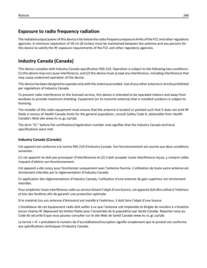 Page 246Exposure to radio frequency radiation
The radiated output power of this device is far below the radio frequency exposure limits of the FCC and other regulatory
agencies. A minimum separation of 20 cm (8 inches) must be maintained between the antenna and any persons for
this device to satisfy the RF exposure requirements of the FCC and other regulatory agencies.
Industry Canada (Canada)
This device complies with Industry Canada specification RSS-210. Operation is subject to the following two conditions:...