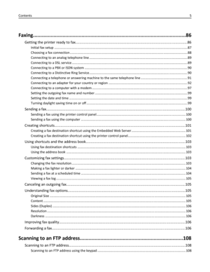 Page 5Faxing........................................................................................................86
Getting the printer ready to fax..............................................................................................................86
Initial fax setup ................................................................................................................................................. 87
Choosing a fax connection...