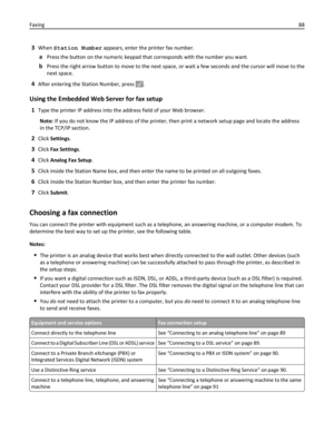 Page 883When Station Number appears, enter the printer fax number.
aPress the button on the numeric keypad that corresponds with the number you want.
bPress the right arrow button to move to the next space, or wait a few seconds and the cursor will move to the
next space.
4After entering the Station Number, press .
Using the Embedded Web Server for fax setup
1Type the printer IP address into the address field of your Web browser.
Note: If you do not know the IP address of the printer, then print a network setup...