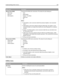 Page 155Menu itemDescription
Manual Color (RGB)
RGB Image
RGB Text
RGB GraphicsCustomizes the RGB color conversions. The values for each setting are:
Vivid
sRGB Display
Display—True Black
sRGB Vivid
Off
Notes:
Vivid applies a color conversion table that produces brighter, more saturated
colors.
sRGB Display is the factory default setting for RGB Image. This applies a color
conversion table to an output that matches the colors displayed on a computer
monitor.
Display—True Black applies a color conversion table...