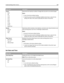 Page 160Menu itemDescription
Layout
Auto
Off
2 Up
3 Up
4 Up
6 Up
9 Up
12 Up
16 Up
Index PrintDetermines the maximum number of images that can print on one side of paper
Notes:
Auto is the factory default setting.
If both the printer and the PictBridge‑enabled camera have a value for this
setting, the value in the camera supersedes the value in the printer.
Quality
Normal
Draft
FineDetermines which resolution, toner darkness, and color saver values the device uses
when printing photos sent from a...