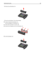 Page 2018Remove the used developer unit.
9Place the used developer in the enclosed package.
10Unpack the replacement developer unit.
Leave the packaging on the developer unit.
11Gently shake the developer unit side to side.
12Remove the red shipping cover from the developer unit.
13Insert the developer unit.
Maintaining the printer201 