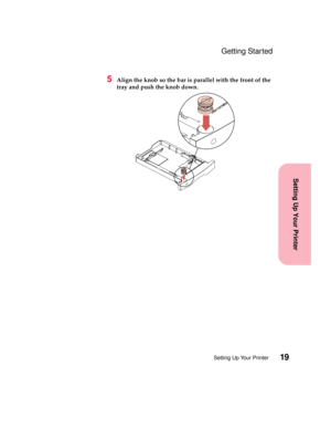 Page 3519Setting Up Your Printer
Setting Up Your Printer
Getting Started
5Align the knob so the bar is parallel with the front of the
tray and push the knob down. 