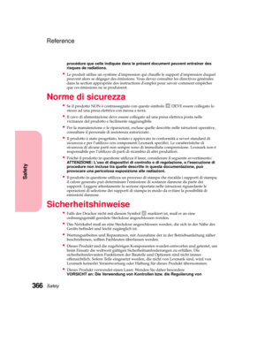 Page 382Safety366
Safety
Reference
procédure que celle indiquée dans le présent document peuvent entraîner des
risques de radiations.
Le produit utilise un système dimpression qui chauffe le support dimpression duquel
peuvent alors se dégager des émissions. Vous devez consulter les directives générales
dans la section appropriée des instructions demploi pour savoir comment empêcher
que ces émissions ne se produisent.
Normedisicurezza
Se il prodotto NON è contrassegnato con questo simbolo DEVE essere collegato...