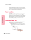 Page 162Using Print Materials146
Using Print Materials
Using Your Printer
automatic linking feature. For example, if you did not make sure
all trays have the same type when they are linked, you could send
a report to print and if you have letterhead paper loaded into one
tray, you could print the report on letterhead paper.
Paper Loading
Proper paper loading prevents paper jams and ensures trouble-
free printing.
Do not remove paper trays while a job is printing orBusyis
displayed on the operator panel. Doing so...