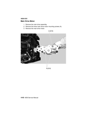 Page 2084-454059 Service Manual
4059-XXX
Main Drive Motor
1. Remove the main drive assembly.
2. Remove the three main drive motor mounting screws (A).
3. Remove the main drive motor. 