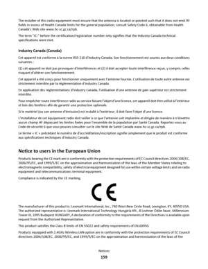 Page 159The installer of this radio equipment must ensure that the antenna is located or pointed such that it does not emit RF
fields in excess of Health Canada limits for the general population; consult Safety Code 6, obtainable from Health
Canadas Web site www.hc-sc.gc.ca/rpb.
The term IC: before the certification/registration number only signifies that the Industry Canada technical
specifications were met.
Industry Canada (Canada)
Cet appareil est conforme à la norme RSS-210 dIndustry Canada. Son...